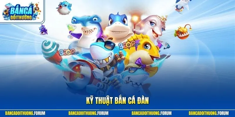 Kỹ Thuật Bắn Cá Đàn - Mẹo Hay Để Săn Quà Lớn Nhất Năm 2026